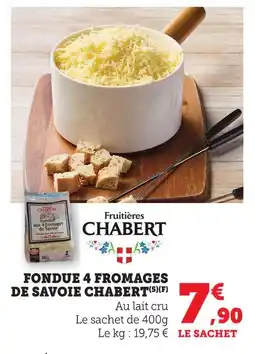 Super U Charbet fondue 4 fromages de savoie offre