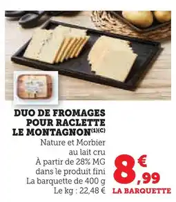 Super U Le montagnon duo de fromages pour raclette offre