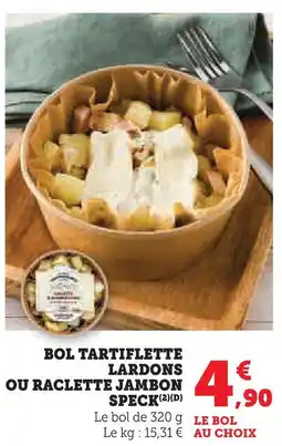 Super U Bol tartiflette lardons ou raclette jambon speck offre