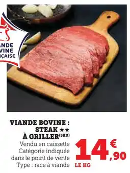 Super U Viande bovine steak à griller offre