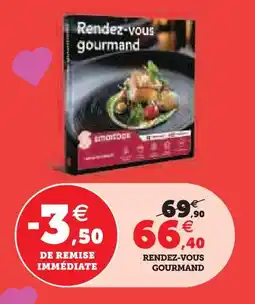 Super U Rendez-vous gourmand offre