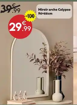 Maxi Bazar Miroir arche calypso offre
