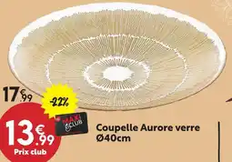 Maxi Bazar Coupelle aurore verre ø40cm offre