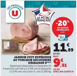 U Express U - jambon cuit supérieur soit au torchon découenné dégraissé offre