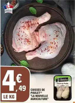 E.Leclerc La nouvelle agriculture - cuisses de poulet offre