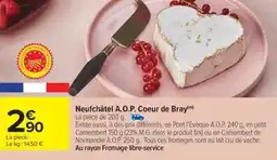 Carrefour Market Neufchâtel a.o.p. coeur de bray offre