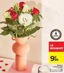 Carrefour Market Bouquet caresse rouge offre