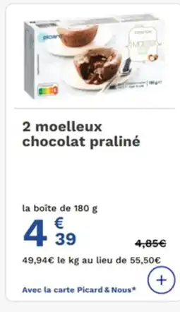 Picard 2 moelleux chocolat praliné offre