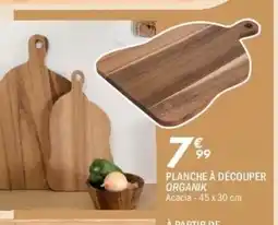 La Foir'Fouille Planche à découper organik offre