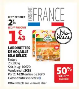 Auchan ISLA DÉLICE Lardinettes de volaille offre