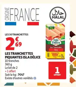 Auchan ISLA DÉLICE Les tranchettes piquantes offre