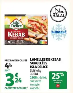 Auchan ISLA DÉLICE Lamelles de kebab surgelées offre