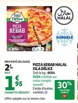 Auchan ISLA DÉLICE Pizza kebab halal offre