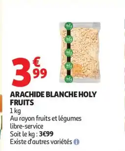 Auchan HOLY FRUITS Arachide blanche offre