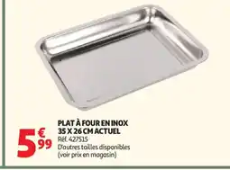 Auchan ACTUEL Plat à four en inox offre