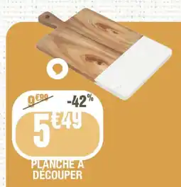 La Foir'Fouille Planche a découper offre