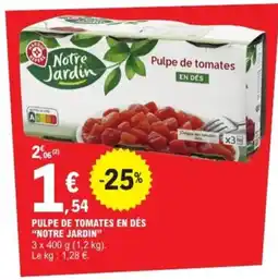 E.Leclerc NOTRE JARDIN Pulpe de tomates en dés offre