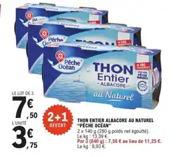E.Leclerc PÊCHE OCÉAN Thon entier albacore au naturel offre
