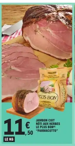 E.Leclerc PARMACOTTO Jambon cuit rôti aux herbes le plus bon offre