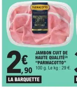 E.Leclerc PARMACOTTO Jambon cuit de haute qualité offre