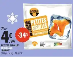 E.Leclerc BORDE Petites girolles surgelées offre