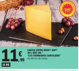 E.Leclerc LES FROMAGERS CANTALIENS Cantal entre-deux aop 30% mat.gr. offre