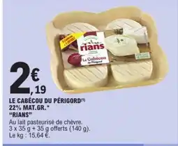 E.Leclerc RIANS Le cabécou du périgord22% mat.gr. offre