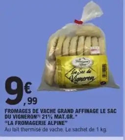 E.Leclerc Fromages de vache grand affinage le sac du vigneron 21% mat.gr. offre