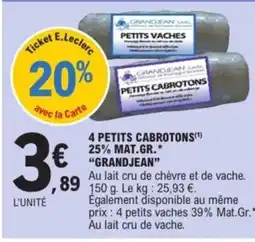 E.Leclerc GRANDJEAN 4 petits cabrotons 25% mat.gr. offre