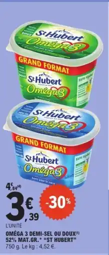 E.Leclerc ST HUBERT Omega 3 demi-sel ou doux 52% mat.gr offre