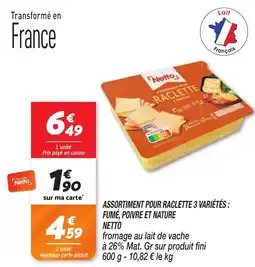 Netto Assortiment pour raclette 3 variétés fumé poivre et nature netto offre