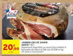 Intermarché Jambon Cru de Savoie Aoste offre