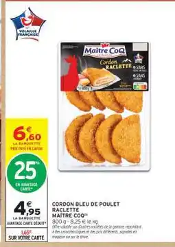 Intermarché CORDON BLEU DE POULET RACLETTE offre