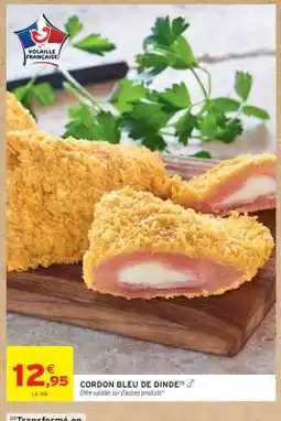 Intermarché CORDON BLEU DE DINDE offre