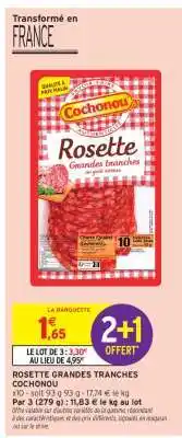 Intermarché ROSETTE GRANDES TRANCHES COCHONOU offre