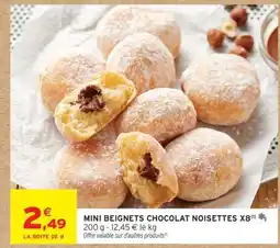 Intermarché MINI BEIGNETS CHOCOLAT NOISETTES X8 offre