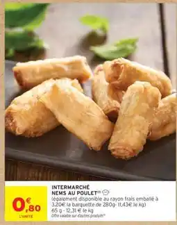 Intermarché INTERMARCHÉ NEMS AU POULET offre
