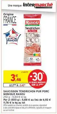 Intermarché Saucisson Tendrichon Pur Porc Monique Ranou offre
