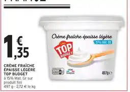 Intermarché CRÈME FRAÎCHE ÉPAISSE LÉGÈRE TOP BUDGET offre