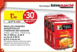 Intermarché NOUILLES CHINOISES SAVEUR POULET ITINÉRAIRE DES SAVEURS offre