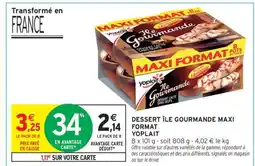 Intermarché DESSERT ÎLE GOURMANDE MAXI FORMAT offre