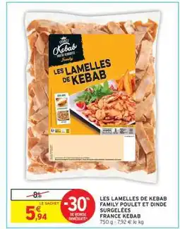 Intermarché LES LAMELLES DE KEBAB FAMILY POULET ET DINDE SURGELÉES offre