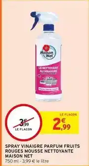 Intermarché Contact Maison net - spray vinaigre parfum fruits rouges mousse nettoyante offre