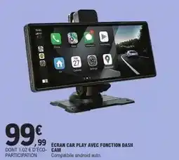 E.Leclerc Dash - ecran car play avec fonction cam offre