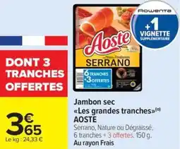 Carrefour Market Jambon sec les grandes tranches aoste offre