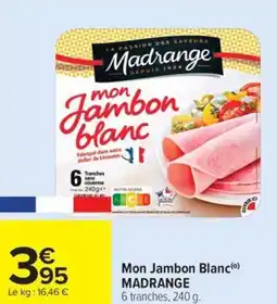 Carrefour Market Mon jambon blanc madrange offre