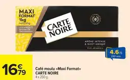 Carrefour Market Café moulu maxi format carte noire offre