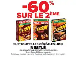 Carrefour Market SUR TOUTES LES CÉRÉALES LION NESTLÉ offre