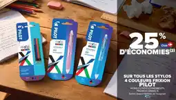 Carrefour Market SUR TOUS LES STYLOS 4 COULEURS FRIXION PILOT offre