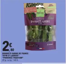 E.Leclerc PROVENCE TRADITION Bouquets garnis de france thym et laurier offre